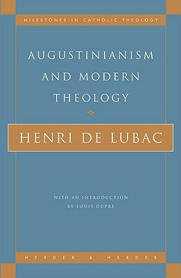 Augustinianism and Modern Theology by Henri de Lubac