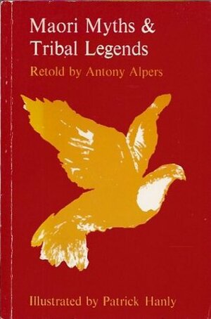 Māori Myths & Tribal Legends by Antony Alpers