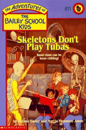 Skeletons Don't Play Tubas by Debbie Dadey, Marcia Thornton Jones