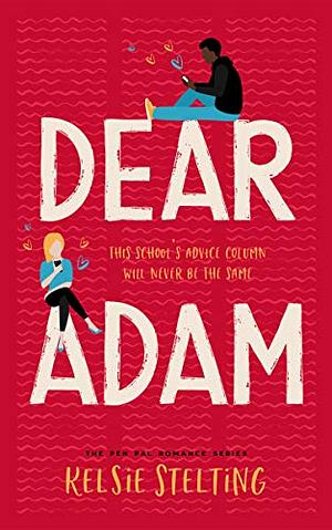 Dear Adam by Kelsie Stelting