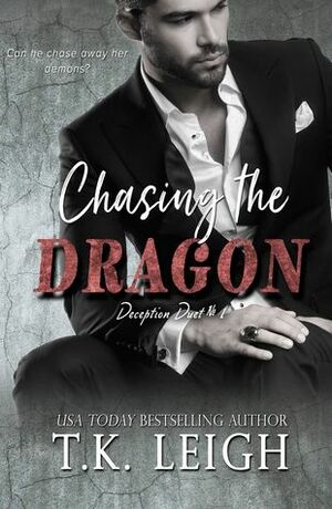 Chasing the Dragon by T.K. Leigh