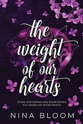 The Weight of Our Hearts: A Standalone Enemies-to-Lovers Romance by Nina Bloom, Nina Bloom