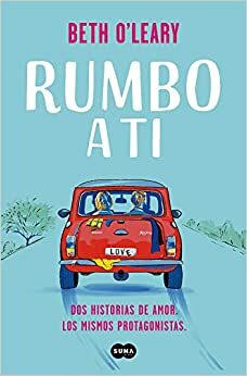 Rumbo a ti by Beth O'Leary