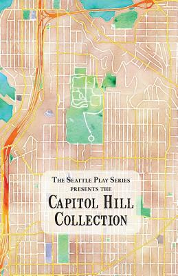 The Capitol Hill Collection: The Seattle Play Series by Nathan Jeffrey, Ina Chang