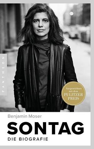 Sontag: Die Biografie by Benjamin Moser