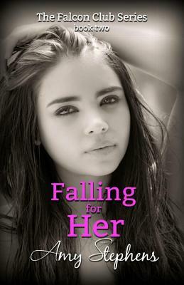 Falling for Her by Amy Stephens