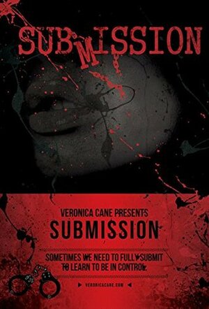 Submission: A Submission Erotica Book (Submission and Surrender Collection 1) by Veronica Cane