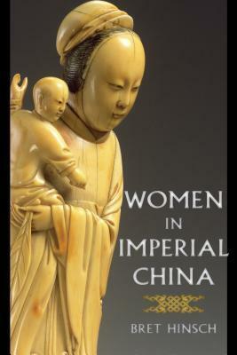 Women in Imperial China by Bret Hinsch