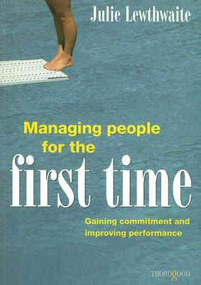 Managing People for the First Time by Julie Lewthwaite