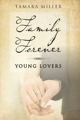 Family Forever: Young Lovers by Tamara Miller