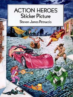 Action Heroes Sticker Picture: With 30 Reusable Peel-And-Apply Stickers by Petruccio, Steven James Petruccio
