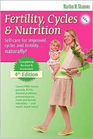 Fertility, Cycles & Nutrition: Self-Care for Improved Cycles and Fertility... Naturally! by The Couple to Couple League, Marilyn M. Shannon