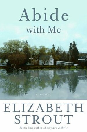 Abide with Me by Elizabeth Strout