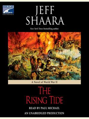 The Rising Tide: A Novel of World War II by Jeff Shaara