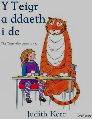 Y teigr a ddaeth i de by Judith Kerr