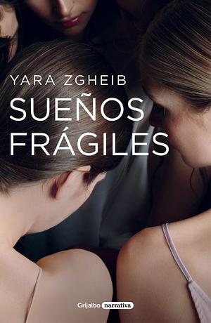 Sueños Frágiles by Yara Zgheib