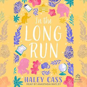 In the Long Run by Haley Cass