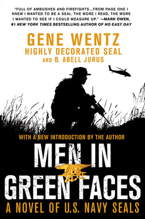 Men in Green Faces: A Novel of U.S. Navy SEALs by B. Abell Jurus, Gene Wentz