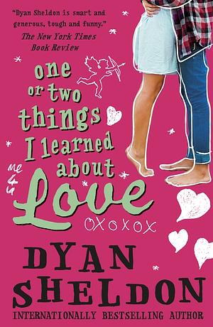 One or Two Things I Learned About Love by Dyan Sheldon