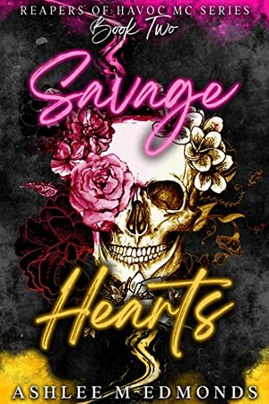 Savage Hearts by Ashlee M Edmonds