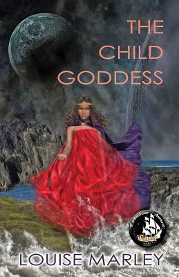 The Child Goddess by Louise Marley