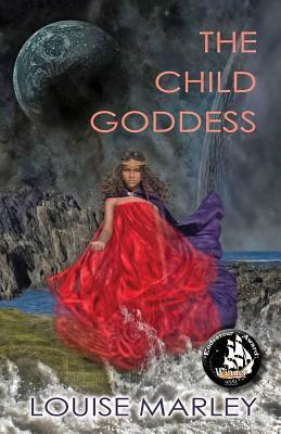 The Child Goddess by Louise Marley