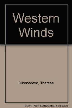 Western Winds by Theresa Dibenedetto, Raine Cantrell
