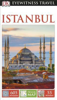 DK Eyewitness Travel Guide: Istanbul by Canan Silay, Barnaby Rogerson, Rosie Ayliffe, Rose Baring