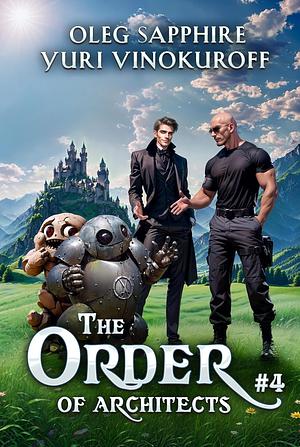 The Order of Architect 4 by Yuri Vinokuroff, Oleg Sapphire