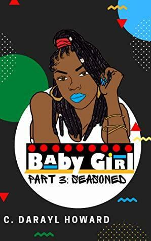 BabyGirl Part 3: Seasoned by C. Darayl Howard