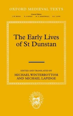 Early Lives of St Dunstan by Michael Lapidge, Michael Winterbottom