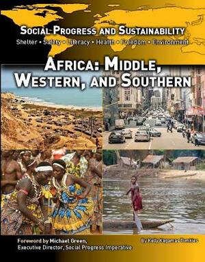 Social Progress and Sustainability: Africa: Middle, Western and Southern by Kelly Kagamas Tomkies