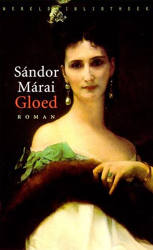 Gloed by Sándor Márai