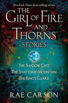 The Girl of Fire and Thorns Stories by Rae Carson