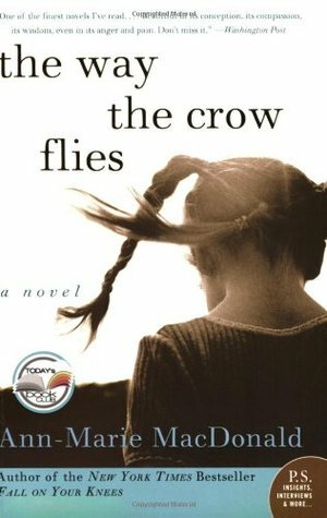 The Way the Crow Flies by Ann-Marie MacDonald