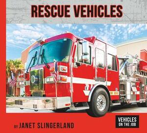 Rescue Vehicles by Janet Slingerland