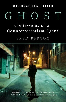 Ghost: Confessions of a Counterterrorism Agent by Fred Burton