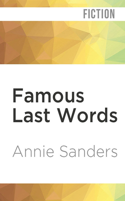 Famous Last Words by Annie Sanders