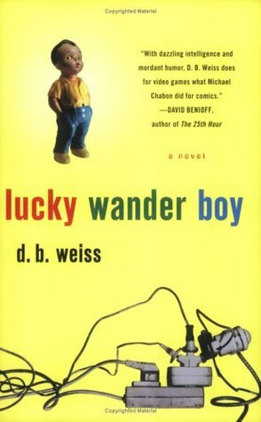 Lucky Wander Boy by D.B. Weiss