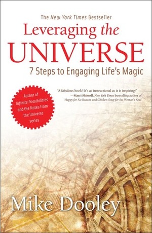 Leveraging the Universe: 7 Steps to Engaging Life's Magic (Abridged) by Mike Dooley