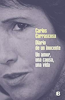 Diario de un inocente: Un amor, una causa, una vida by Carlos Carrascosa