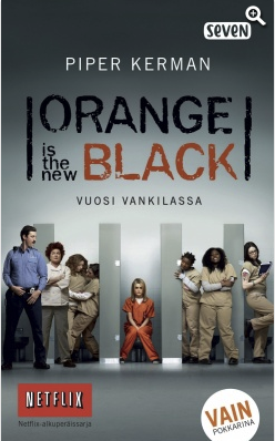 Orange Is the New Black − Vuosi vankilassa by Piper Kerman