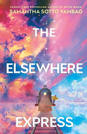 The Elsewhere Express by Samantha Sotto Yambao