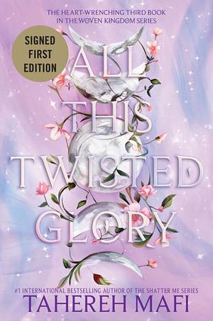 All This Twisted Glory by Tahereh Mafi