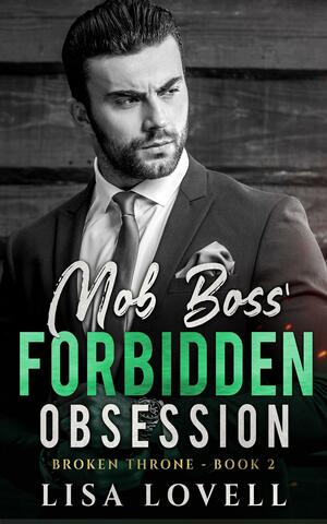 Mob Boss' Forbidden Obsession by Lisa Lovell, Lisa Lovell