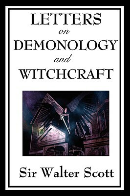 Letters on Demonology and Witchcraft by Walter Scott