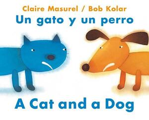 Un Gato y Un Perro: A Cat and a Dog by Claire Masurel