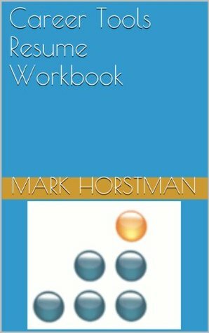 Career Tools Resume Workbook by Wendii Lord, Mark Horstman