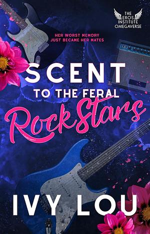 Scent to the Feral Rock Stars by Ivy Lou