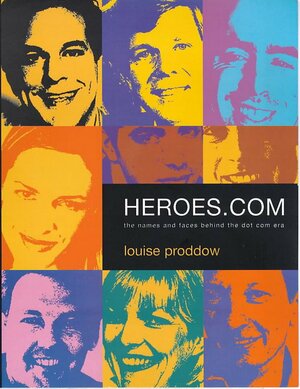 Heroes.com: The Names and Faces Behind the Dot Com Era by Sun Microsystems Press, Louise Proddow